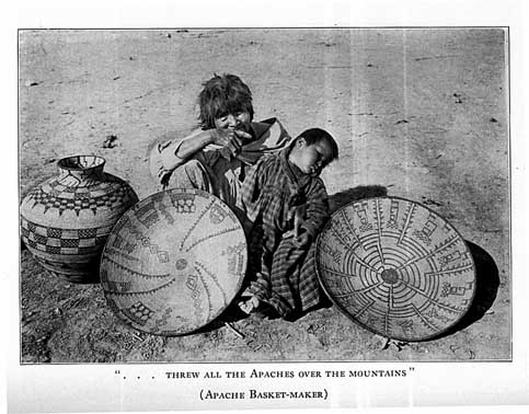 "... threw all the Apaches over the mountains" (Apache basket-maker)