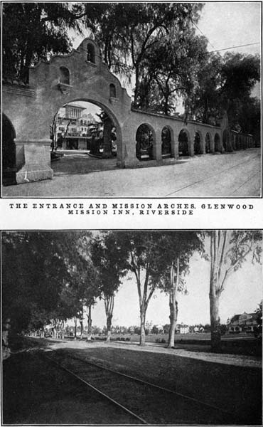The Entrance and Mission Arches, Glenwood Mission Inn, Riverside and Magnolia Avenue and Government Indian School, Riverside